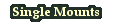[Single Mounts]